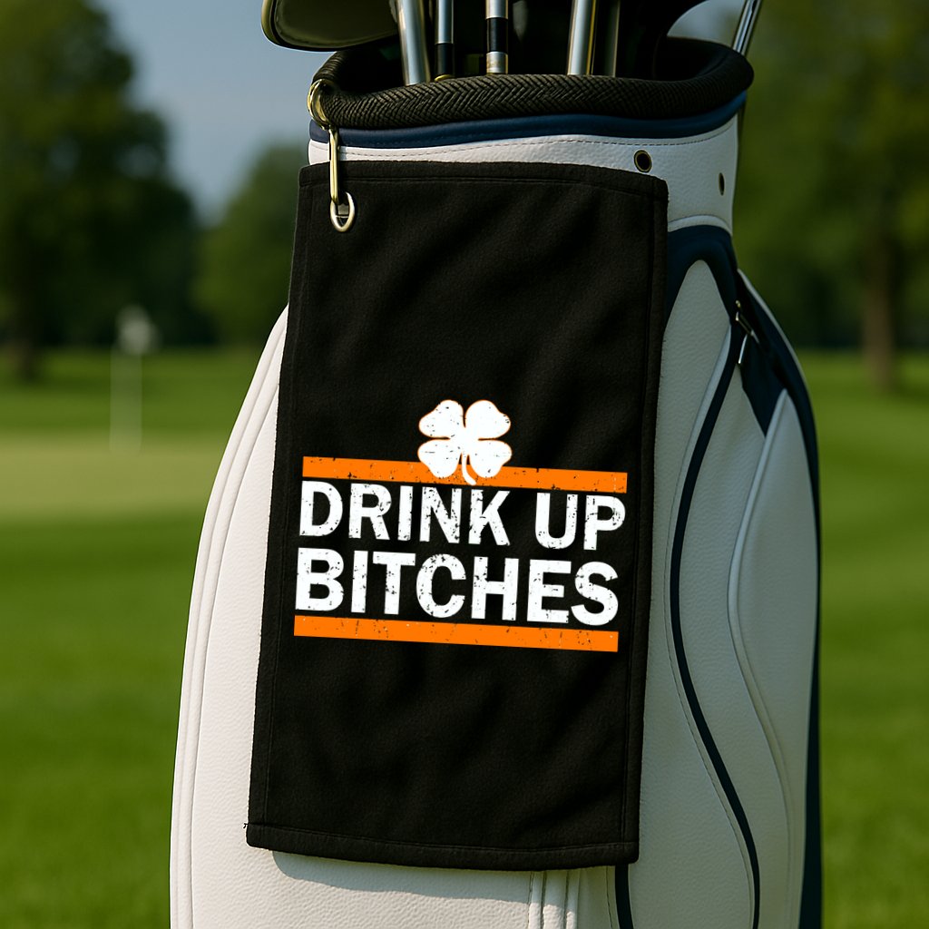 Drink Up Bitches Irish Clover Golf Towel