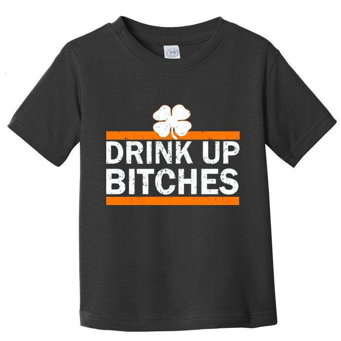 Drink Up Bitches Irish Clover Toddler T-Shirt