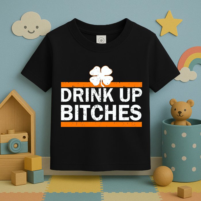 Drink Up Bitches Irish Clover Toddler T-Shirt