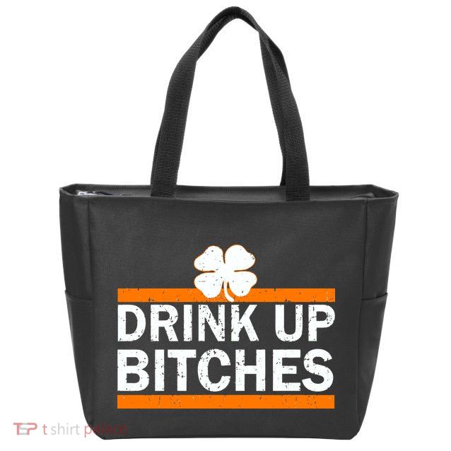 Drink Up Bitches Irish Clover Zip Tote Bag