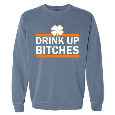 Drink Up Bitches Irish Clover Garment-Dyed Sweatshirt