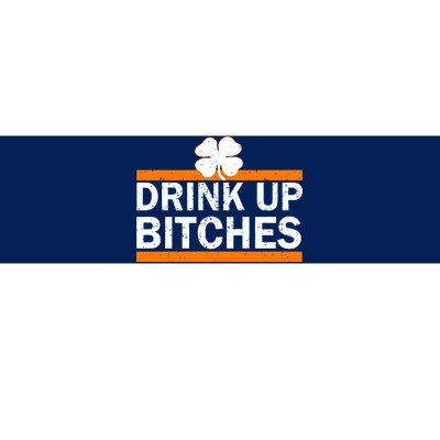 Drink Up Bitches Irish Clover Bumper Sticker