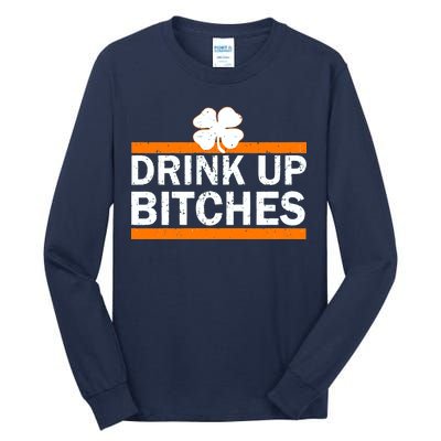 Drink Up Bitches Irish Clover Tall Long Sleeve T-Shirt