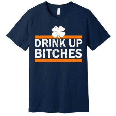 Drink Up Bitches Irish Clover Premium T-Shirt