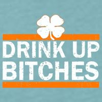 Drink Up Bitches Irish Clover Sueded Cloud Jersey T-Shirt