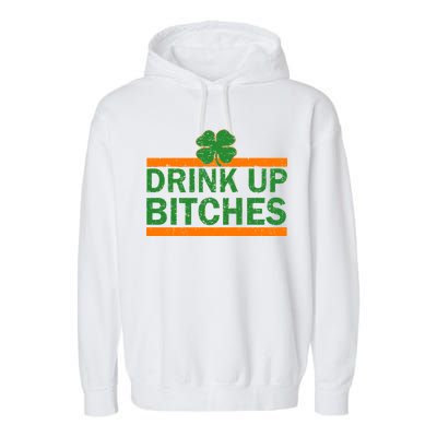 Drink Up Bitches Irish Clover Garment-Dyed Fleece Hoodie