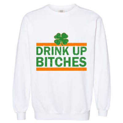 Drink Up Bitches Irish Clover Garment-Dyed Sweatshirt