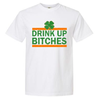 Drink Up Bitches Irish Clover Garment-Dyed Heavyweight T-Shirt