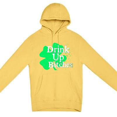 Drink Up Bitches St Patrick's Day Clover Premium Pullover Hoodie