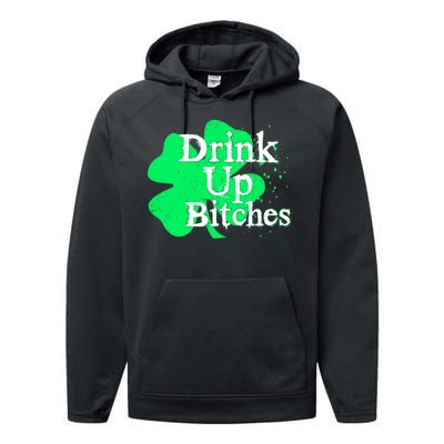 Drink Up Bitches St Patrick's Day Clover Performance Fleece Hoodie