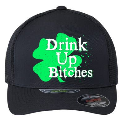 Drink Up Bitches St Patrick's Day Clover Flexfit Unipanel Trucker Cap