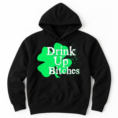 Drink Up Bitches St Patrick's Day Clover Hoodie