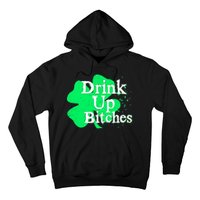 Drink Up Bitches St Patrick's Day Clover Hoodie