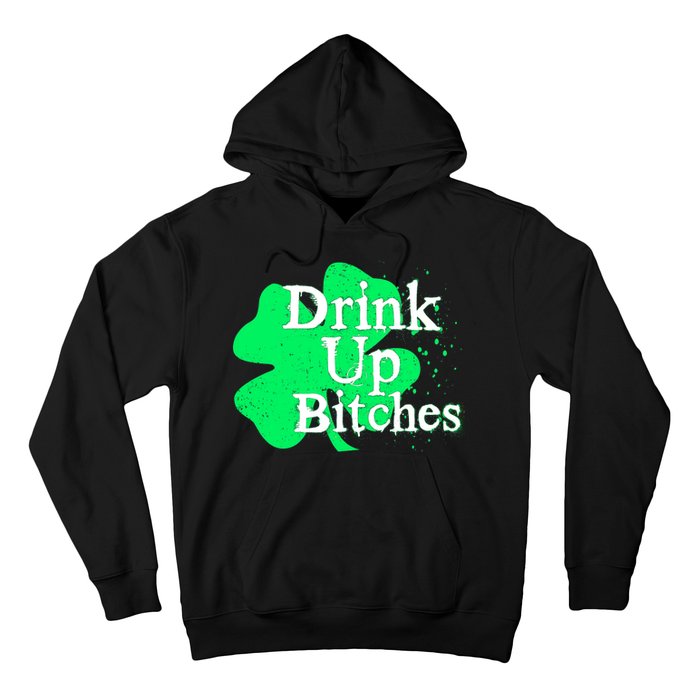 Drink Up Bitches St Patrick's Day Clover Hoodie