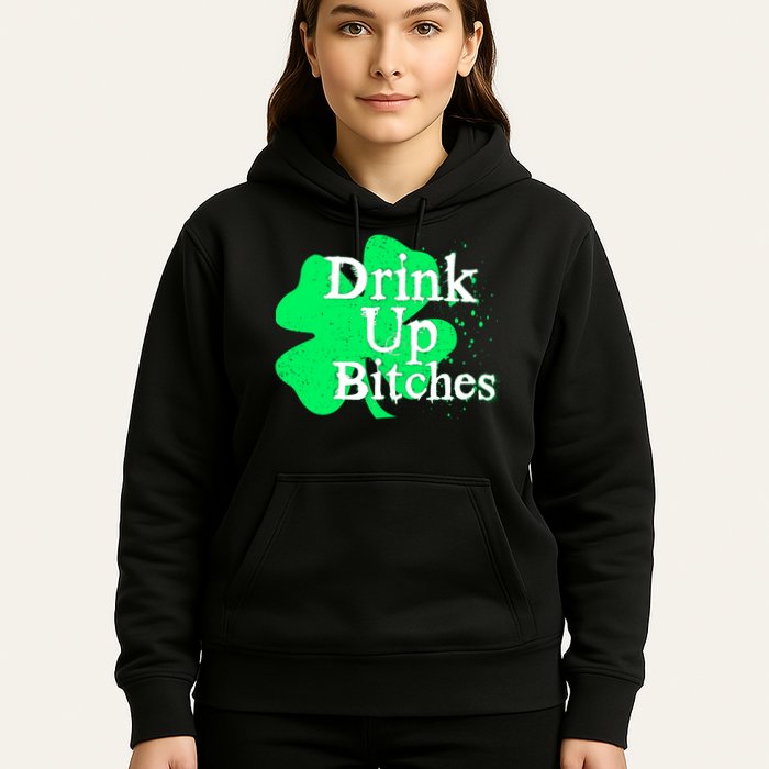 Drink Up Bitches St Patrick's Day Clover Hoodie