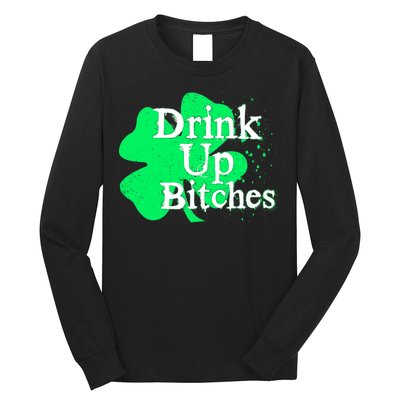 Drink Up Bitches St Patrick's Day Clover Long Sleeve Shirt