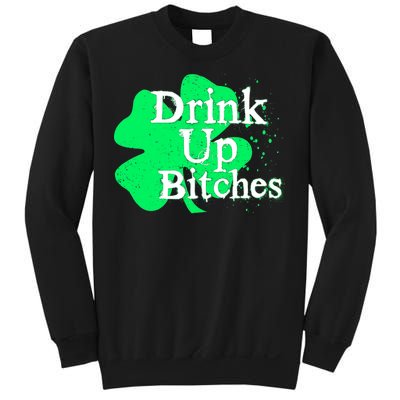 Drink Up Bitches St Patrick's Day Clover Sweatshirt