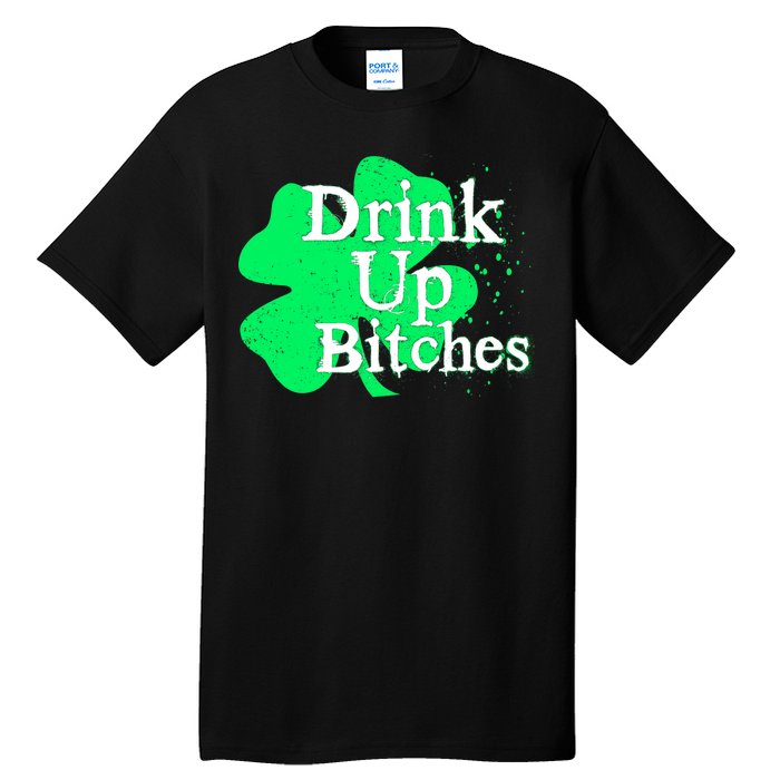 Drink Up Bitches St Patrick's Day Clover Tall T-Shirt