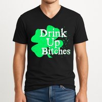 Drink Up Bitches St Patrick's Day Clover V-Neck T-Shirt