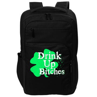 Drink Up Bitches St Patrick's Day Clover Impact Tech Backpack