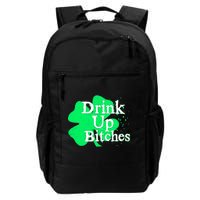 Drink Up Bitches St Patrick's Day Clover Daily Commute Backpack