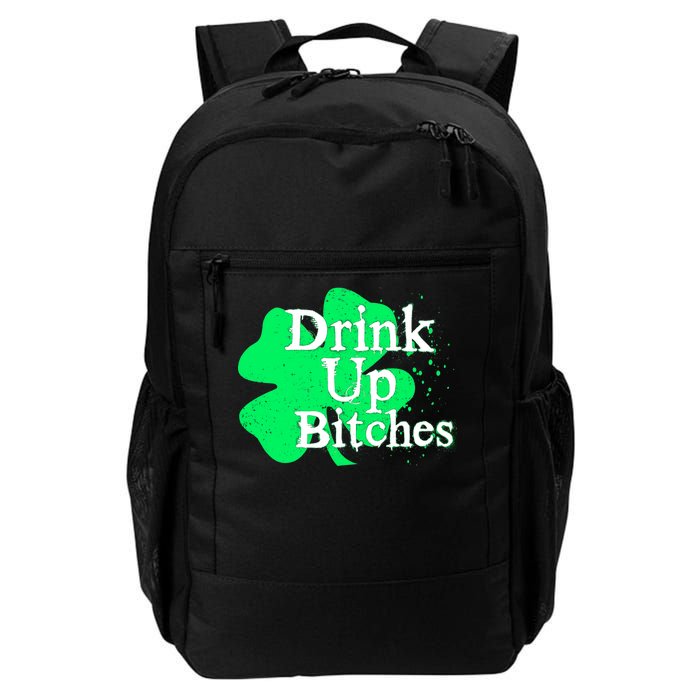 Drink Up Bitches St Patrick's Day Clover Daily Commute Backpack