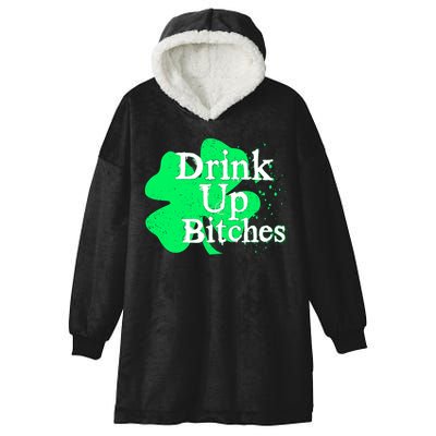 Drink Up Bitches St Patrick's Day Clover Hooded Wearable Blanket