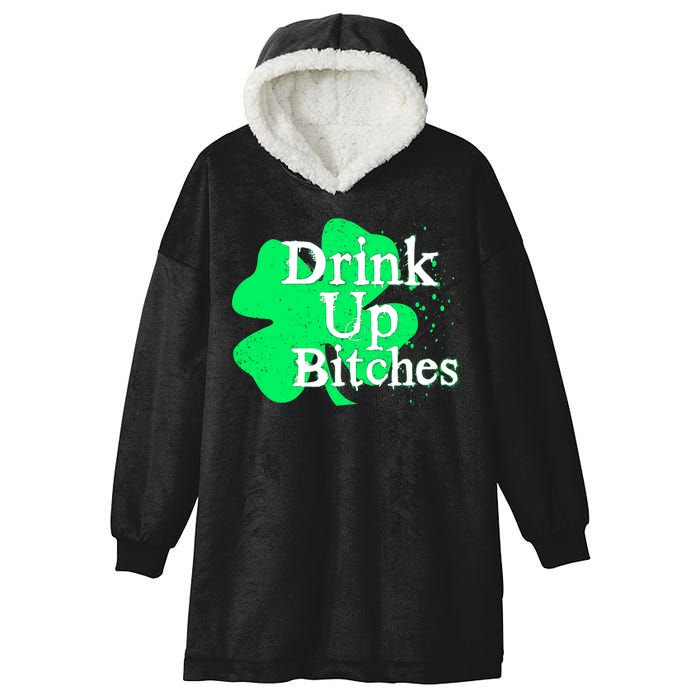 Drink Up Bitches St Patrick's Day Clover Hooded Wearable Blanket