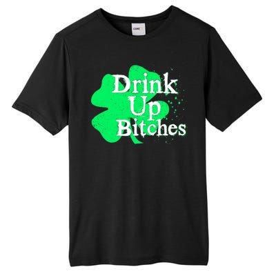 Drink Up Bitches St Patrick's Day Clover Tall Fusion ChromaSoft Performance T-Shirt