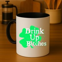 Drink Up Bitches St Patrick's Day Clover Mug