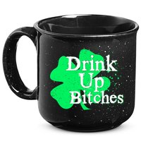 Drink Up Bitches St Patrick's Day Clover 15oz Campfire Ceramic Mug
