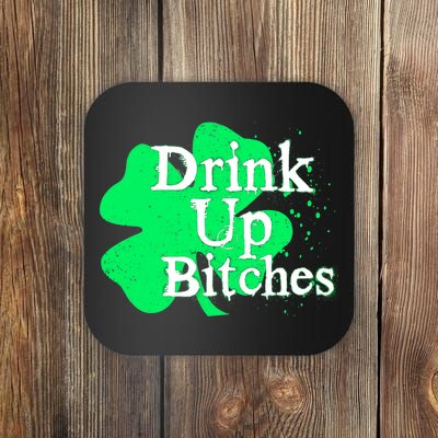 Drink Up Bitches St Patrick's Day Clover Coaster