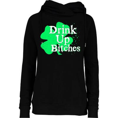 Drink Up Bitches St Patrick's Day Clover Womens Funnel Neck Pullover Hood