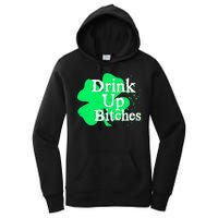 Drink Up Bitches St Patrick's Day Clover Women's Pullover Hoodie