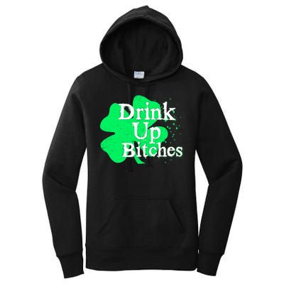 Drink Up Bitches St Patrick's Day Clover Women's Pullover Hoodie