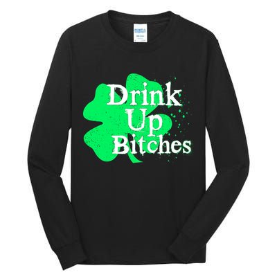 Drink Up Bitches St Patrick's Day Clover Tall Long Sleeve T-Shirt