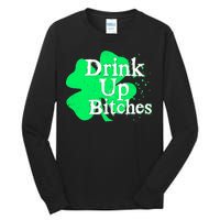 Drink Up Bitches St Patrick's Day Clover Tall Long Sleeve T-Shirt