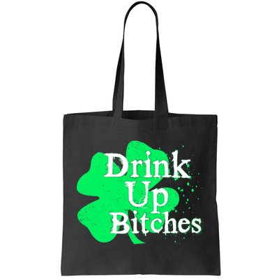 Drink Up Bitches St Patrick's Day Clover Tote Bag