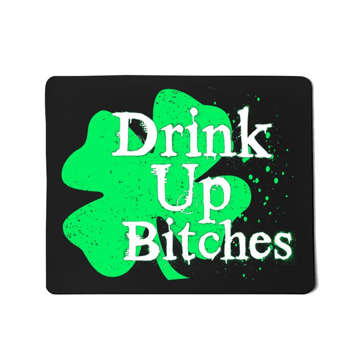 Drink Up Bitches St Patrick's Day Clover Mousepad