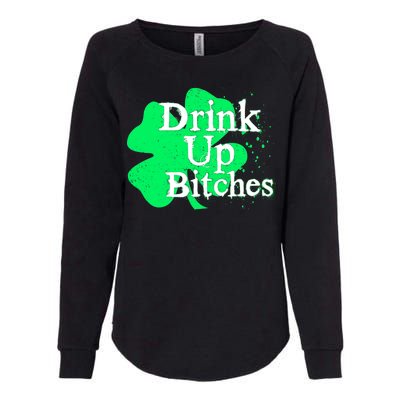 Drink Up Bitches St Patrick's Day Clover Womens California Wash Sweatshirt