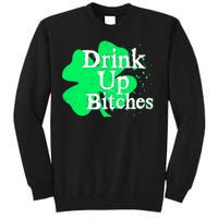 Drink Up Bitches St Patrick's Day Clover Tall Sweatshirt