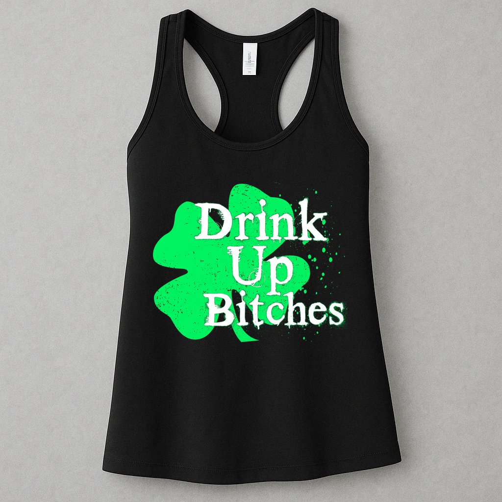 Drink Up Bitches St Patrick's Day Clover Womens Tank Top