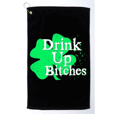 Drink Up Bitches St Patrick's Day Clover Platinum Collection Golf Towel