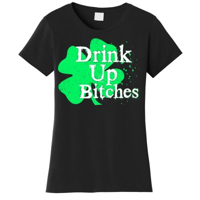 Drink Up Bitches St Patrick's Day Clover Women's T-Shirt