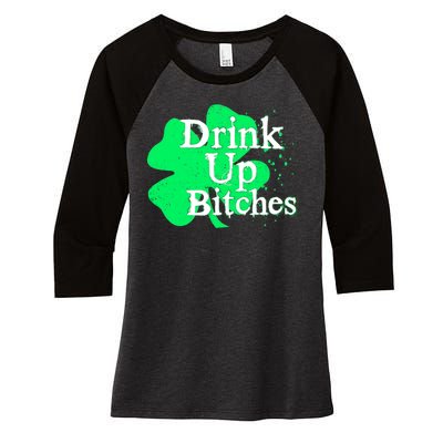 Drink Up Bitches St Patrick's Day Clover Women's Tri-Blend 3/4-Sleeve Raglan Shirt