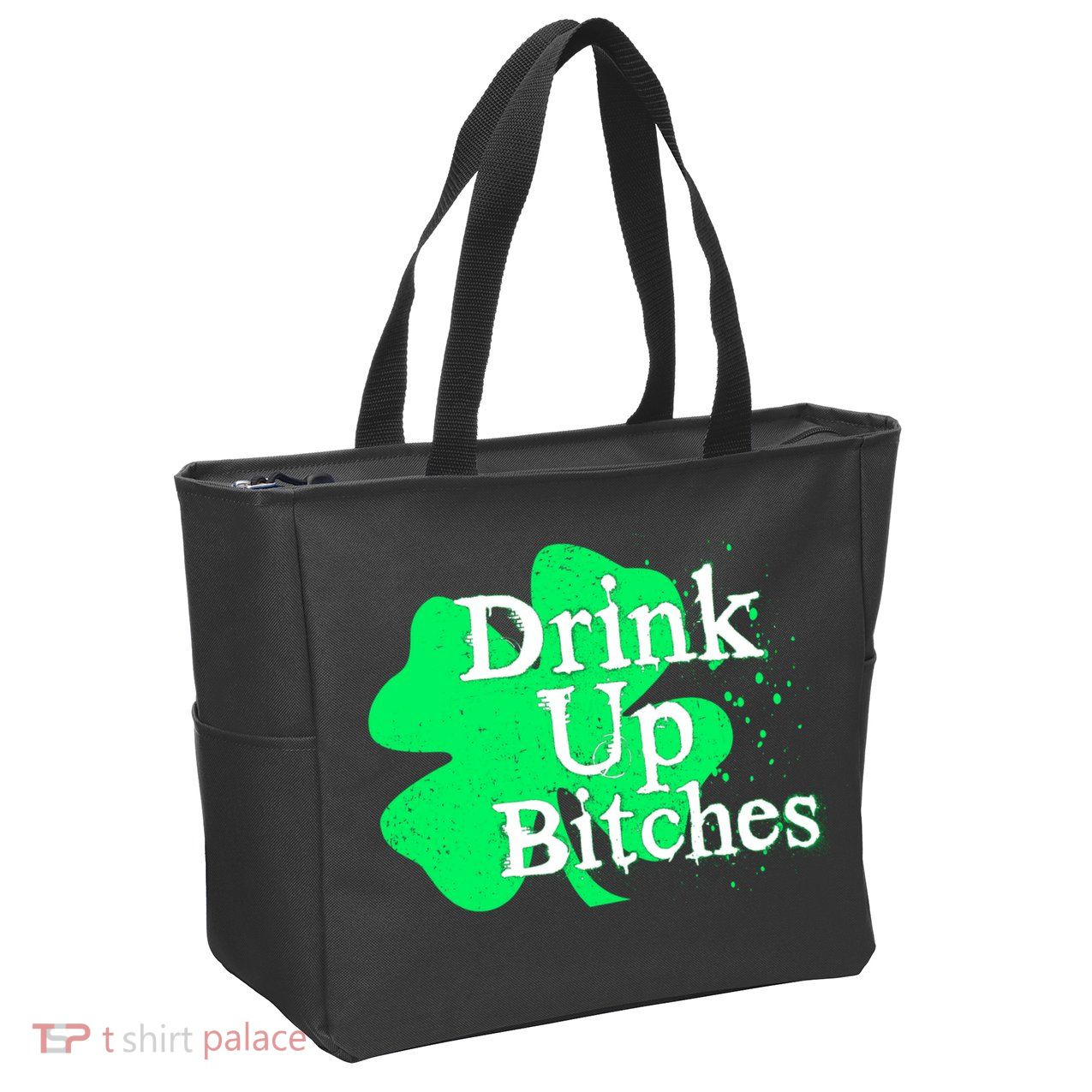 Drink Up Bitches St Patrick's Day Clover Zip Tote Bag