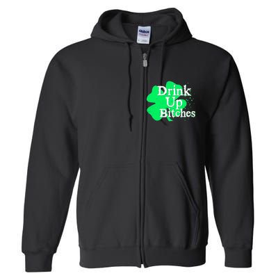 Drink Up Bitches St Patrick's Day Clover Full Zip Hoodie