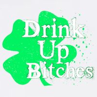 Drink Up Bitches St Patrick's Day Clover Garment-Dyed Sweatshirt