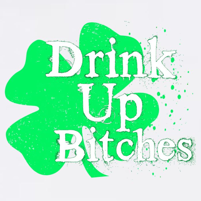 Drink Up Bitches St Patrick's Day Clover Garment-Dyed Sweatshirt