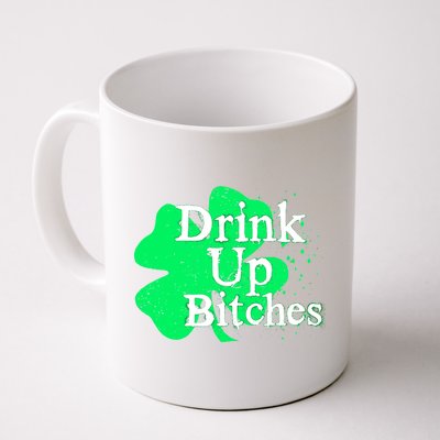 Drink Up Bitches St Patrick's Day Clover Coffee Mug